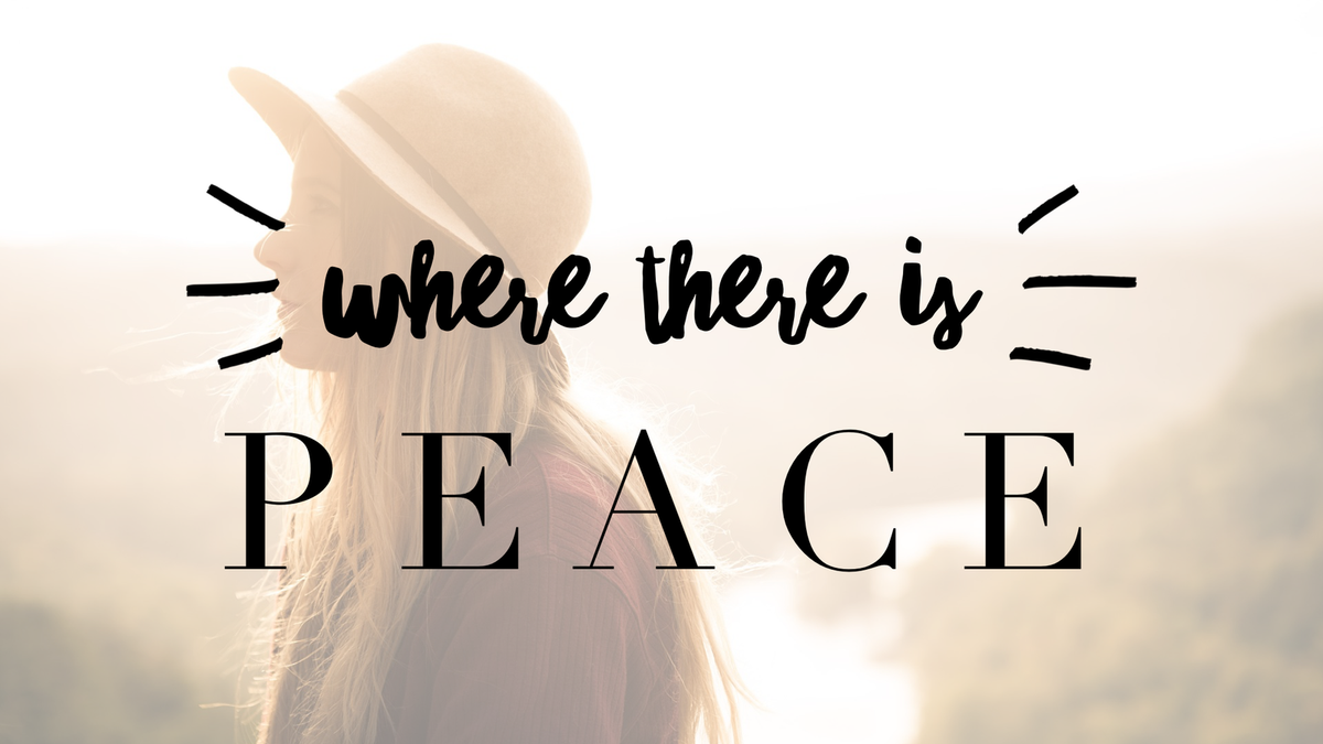 where there is peace