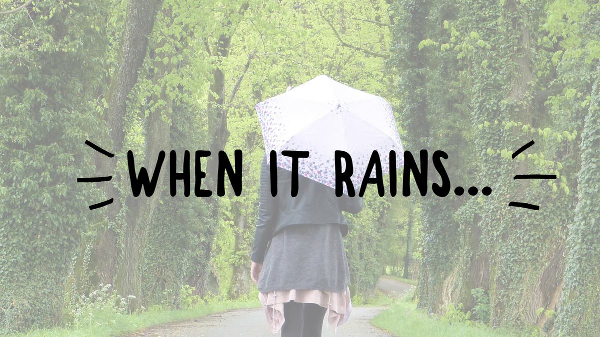 when it rains