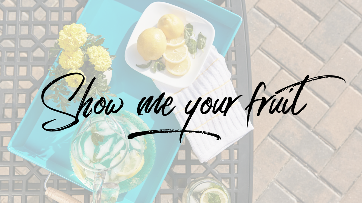 Show Me Your Fruit