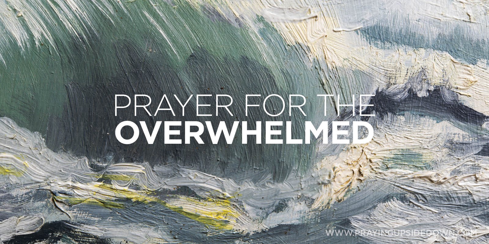 GRAPHIC prayer for the overwhelmed.jpg